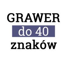 GRAWER do 40 znaków